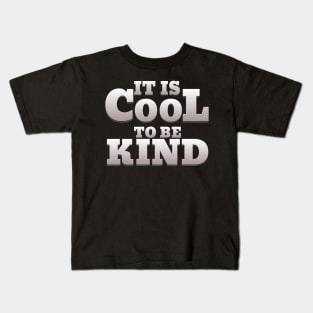 IT IS COOL TO BE KIND Kids T-Shirt